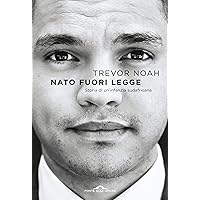 Nato fuori legge (Italian Edition) Nato fuori legge (Italian Edition) Kindle Audible Audiobook Paperback