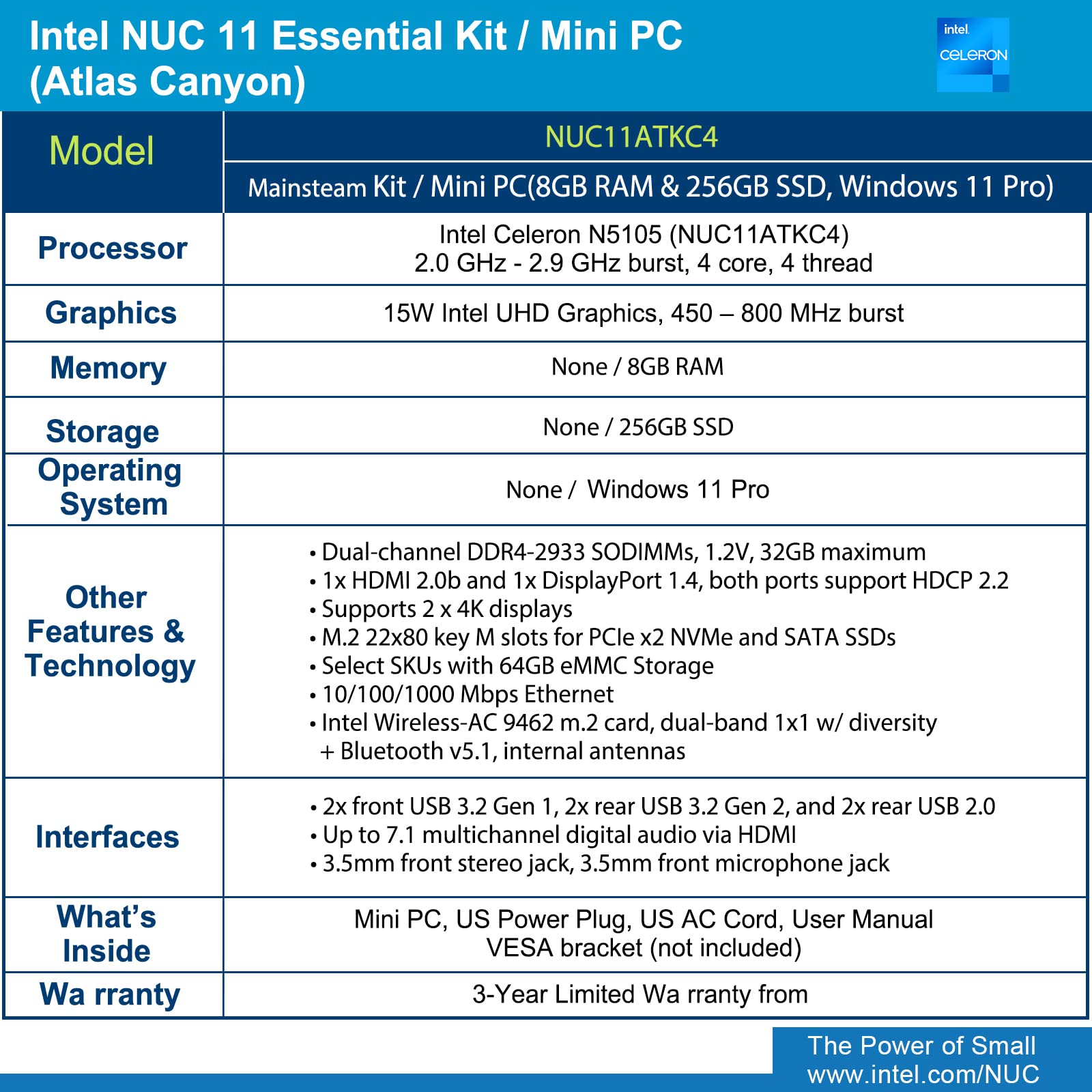 Intel Nuc 11 NUC11ATKC4 Atlas Canyon Mini pc,Intel Celeron N5105, 2.0 GHz - 2.9 GHz Burst, 4 core, 4 Thread, 15W Intel UHD Graphics, 450 – 800 MHz Burst, 8GB RAM, 256GB SSD, Windows 11 Pro