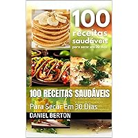 100 Receitas Saudáveis: Para Secar Em 30 Dias (Portuguese Edition)