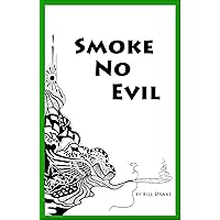 Smoke No Evil Smoke No Evil Kindle Paperback