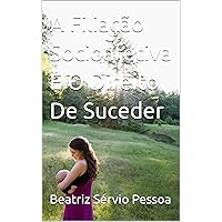 A Filiação Socioafetiva E O Direito De Suceder (Portuguese Edition) A Filiação Socioafetiva E O Direito De Suceder (Portuguese Edition) Kindle Paperback
