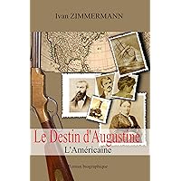 Le Destin d'Augustine: l'Américaine (French Edition) Le Destin d'Augustine: l'Américaine (French Edition) Kindle Paperback