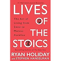 Lives of the Stoics: The Art of Living from Zeno to Marcus Aurelius Lives of the Stoics: The Art of Living from Zeno to Marcus Aurelius Audible Audiobook Hardcover Kindle Paperback