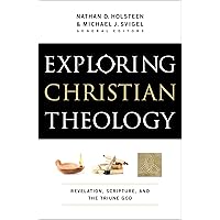 Exploring Christian Theology : Volume 1: Revelation, Scripture, and the Triune God