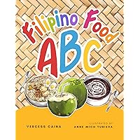 Filipino Food ABC: Discover the delicious world of Philippine cuisine Filipino Food ABC: Discover the delicious world of Philippine cuisine Kindle Hardcover Paperback
