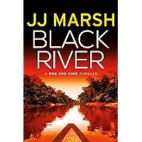Black River (Run and Hide Thrillers Book 2)