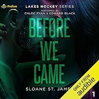 Before We Came: Lakes Hockey Series, Book 1 Before We Came: Lakes Hockey Series, Book 1 Audible Audiobook Kindle Paperback