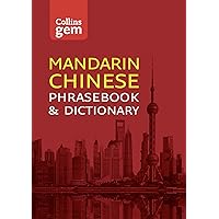 Collins Mandarin Chinese Phrasebook and Dictionary Gem Edition: Essential phrases and words (Collins Gem) Collins Mandarin Chinese Phrasebook and Dictionary Gem Edition: Essential phrases and words (Collins Gem) Kindle Paperback