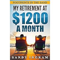 Footprints In the Sand My Retirement at $1200 Month Footprints In the Sand My Retirement at $1200 Month Kindle Audible Audiobook