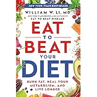 Eat to Beat Your Diet: Burn Fat, Heal Your Metabolism, and Live Longer Eat to Beat Your Diet: Burn Fat, Heal Your Metabolism, and Live Longer Hardcover Audible Audiobook Kindle Spiral-bound Audio CD Paperback