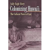 Colonizing Hawai'i: The Cultural Power of Law (Princeton Studies in Culture/Power/History) Colonizing Hawai'i: The Cultural Power of Law (Princeton Studies in Culture/Power/History) eTextbook Paperback