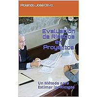 Evaluación de Riesgos en Proyectos: Un Método para Estimar los Riesgos (Spanish Edition) Evaluación de Riesgos en Proyectos: Un Método para Estimar los Riesgos (Spanish Edition) Kindle Paperback