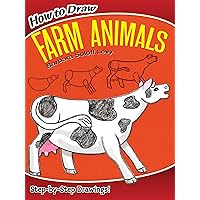 How to Draw Farm Animals: Step-by-Step Drawings! (Dover How to Draw) How to Draw Farm Animals: Step-by-Step Drawings! (Dover How to Draw) Paperback