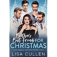 Brother's Best Friends for Christmas: A Secret Pregnancy, Reverse Harem, Christmas Romance (The Forbidden Reverse Harem Collection) Brother's Best Friends for Christmas: A Secret Pregnancy, Reverse Harem, Christmas Romance (The Forbidden Reverse Harem Collection) Kindle Paperback