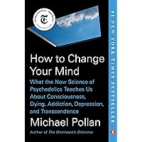 How to Change Your Mind: What the New Science of Psychedelics Teaches Us About Consciousness, Dying, Addiction, Depression, and Transcendence How to Change Your Mind: What the New Science of Psychedelics Teaches Us About Consciousness, Dying, Addiction, Depression, and Transcendence Audible Audiobook Paperback Kindle Hardcover Audio CD