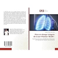 Prise en charge intégrée de la co-infection TB/VIH :: Expérience du service des Maladies Infectieuses et Tropicales de l’Hôpital National Donka (French Edition)