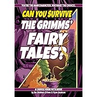 Can You Survive the Grimms' Fairy Tales?: A Choose Your Path Book Can You Survive the Grimms' Fairy Tales?: A Choose Your Path Book Kindle Hardcover Paperback