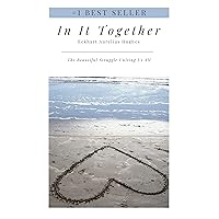 In It Together: The Beautiful Struggle Uniting Us All