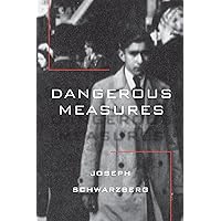 Dangerous Measures (Holocaust Survivor Memoirs Book 10) Dangerous Measures (Holocaust Survivor Memoirs Book 10) Kindle Paperback