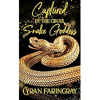 Captured By The Cruel Snake Goddess Captured By The Cruel Snake Goddess Kindle