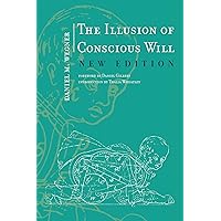 The Illusion of Conscious Will, New Edition The Illusion of Conscious Will, New Edition Kindle Paperback