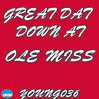 Great Day Down at Ole Miss (Phi Mu) [Explicit]