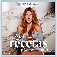 Las Recetas de @Saschafitness (Nueva Edición 10 Aniversario) / @SaschaFitness’ Recipes (New 10th Anniversary Edition) (Spanish Edition)