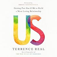 Us: Getting Past You & Me to Build a More Loving Relationship Us: Getting Past You & Me to Build a More Loving Relationship Audible Audiobook Hardcover Kindle Paperback
