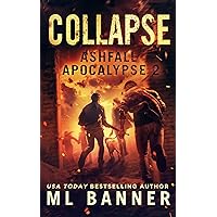 COLLAPSE: An Apocalyptic Thriller (ASHFALL APOCALYPSE Book 2) COLLAPSE: An Apocalyptic Thriller (ASHFALL APOCALYPSE Book 2) Kindle Paperback Audible Audiobook