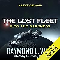 The Lost Fleet: Into the Darkness: A Slaver Wars Novel Volume 2 The Lost Fleet: Into the Darkness: A Slaver Wars Novel Volume 2 Audible Audiobook Kindle Paperback