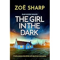 The Girl in the Dark: A totally gripping crime thriller with edge-of-your-seat suspense (Blake and Byron Thrillers) The Girl in the Dark: A totally gripping crime thriller with edge-of-your-seat suspense (Blake and Byron Thrillers) Kindle Paperback Audible Audiobook Audio CD