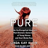 Pure: Inside the Evangelical Movement That Shamed a Generation of Young Women and How I Broke Free Pure: Inside the Evangelical Movement That Shamed a Generation of Young Women and How I Broke Free Audible Audiobook Paperback Kindle Hardcover Audio CD Spiral-bound