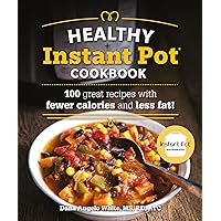 The Healthy Instant Pot Cookbook: 100 great recipes with fewer calories and less fat (Healthy Cookbook) The Healthy Instant Pot Cookbook: 100 great recipes with fewer calories and less fat (Healthy Cookbook) Paperback Kindle