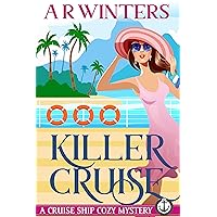 Killer Cruise: A Humorous Cruise Ship Cozy Mystery (Cruise Ship Cozy Mysteries Book 1)