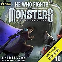 He Who Fights with Monsters 10: A LitRPG Adventure (He Who Fights with Monsters, Book 10) He Who Fights with Monsters 10: A LitRPG Adventure (He Who Fights with Monsters, Book 10) Audible Audiobook Kindle Paperback