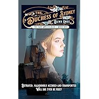 The Duchess of Sydney: (The Lady Amelia Saga Book 1) A captivating romance saga set in the 18th Century
