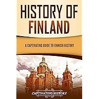 History of Finland: A Captivating Guide to Finnish History (Scandinavian History) History of Finland: A Captivating Guide to Finnish History (Scandinavian History) Kindle Audible Audiobook Paperback Hardcover