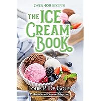 The Ice Cream Book: Over 400 Recipes The Ice Cream Book: Over 400 Recipes Hardcover Kindle