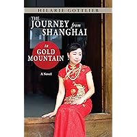 The Journey From Shanghai to Gold Mountain The Journey From Shanghai to Gold Mountain Kindle Paperback
