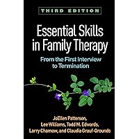 Essential Skills in Family Therapy: From the First Interview to Termination Essential Skills in Family Therapy: From the First Interview to Termination Hardcover eTextbook Spiral-bound