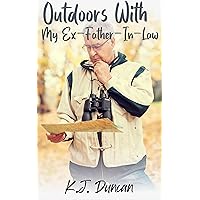 Outdoors With My Ex-Father-In-Law: (taboo, mm, straight to gay) Outdoors With My Ex-Father-In-Law: (taboo, mm, straight to gay) Kindle