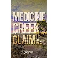 Medicine Creek Claim: On the Dakota Frontier Medicine Creek Claim: On the Dakota Frontier Kindle Paperback
