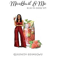 Mocktail & Me: Bliss in every Sip Mocktail & Me: Bliss in every Sip Kindle Paperback
