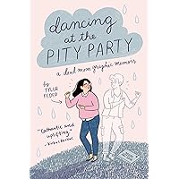 Dancing at the Pity Party Dancing at the Pity Party Paperback Kindle Audible Audiobook Hardcover Audio CD