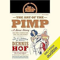 The Art of the Pimp: One Man's Search for Love, Sex, and Money The Art of the Pimp: One Man's Search for Love, Sex, and Money Audible Audiobook Hardcover Kindle