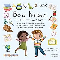 Be a Friend: PEERspective on Autism (PEERspective, 3) Be a Friend: PEERspective on Autism (PEERspective, 3) Paperback Kindle