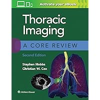 Thoracic Imaging: A Core Review Thoracic Imaging: A Core Review Paperback Kindle Spiral-bound