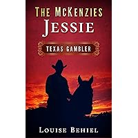 Jessie, Texas Gambler (The McKenzies Texas Dynasty Book 1)