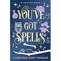 You've Got Spells: A Paranormal Women's Fiction Mystery (Witching Hour Book 4)