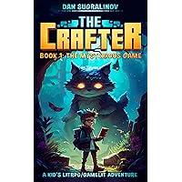 The Crafter: The Mysterious Game: A Kid’s LitRPG/Gamelit Adventure The Crafter: The Mysterious Game: A Kid’s LitRPG/Gamelit Adventure Kindle Audible Audiobook Paperback Hardcover